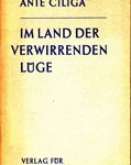 Im Land der verwirrenden Lüge - Zehn Jahre hinter dem Eisernen Vorhang