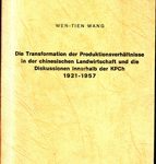 Die Transformation der Produktionsverhältnisse in der chinesischen Landwirtschaft und die Diskussionen innerhalb der KPCh 1921-1957
