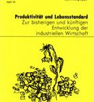 Produktivität und Lebensstandard - Zur bisherigen und künftigen Entwicklung der industriellen Wirtschaft