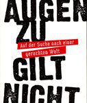 Augen zu gilt nicht - auf der Suche nach einer gerechten Welt