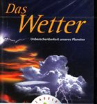 Das Wetter - Unberechenbarkeit unseres Planeten