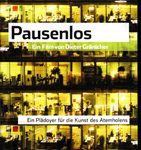Pausenlos - Ein Plädoyer für die Kunst des Atemholens