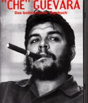 Ernesto "Che" Guevara - Das bolivianische Tagebuch