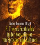 B. Travens Erzählwerk in der Konstellation von Sprachen und Kulturen