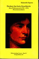 Denken hat kein Geschlecht - Mary Wollstonecraft (1759-1797), Menschenrechtlerin