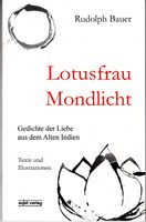 Lotusfrau Mondlicht - Gedichte der Liebe aus dem Alten Indien. Texte und Illustrationen