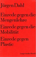 Einrede gegen die Mengenlehre/ Einrede gegen die Mobilität/ Einrede gegen Plastic