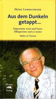 Aus dem Dunkeln getappt... - Epigramme ernst und heiter, Alltagsreime und so weiter