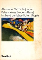 Reise meines Bruders Alexej ins Land der bäuerlichen Utopie